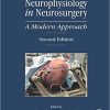 Neurophysiology in Neurosurgery A Modern Approach 2nd Ed