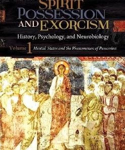 Spirit Possession and Exorcism History Psychology and Neurobiology By McNamara Patrick