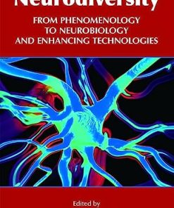 Neurodiversity From Phenomenology to Neurobiology and Enhancing Technologies