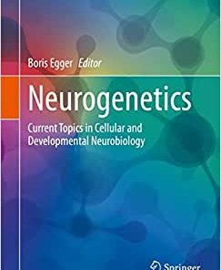 Neurogenetics Current Topics in Cellular and Developmental Neurobiology