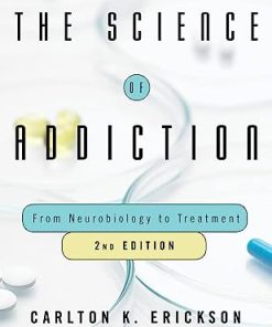 The Science of Addiction From Neurobiology to Treatment 2nd Edition