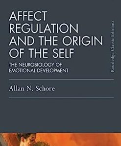 Affect Regulation and the Origin of the Self The Neurobiology of Emotional Development