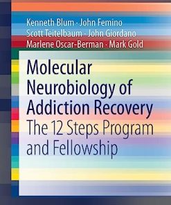 Molecular Neurobiology of Addiction Recovery The 12 Steps Program and Fellowship