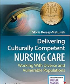 Delivering Culturally Competent Nursing Care Working with Diverse and Vulnerable Populations 2nd Edition