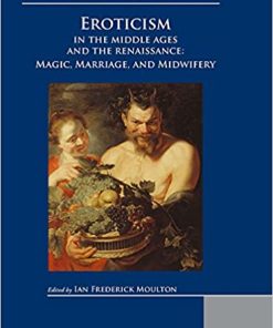 Eroticism in the Middle Ages and the Renaissance Magic Marriage and Midwifery