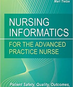 Nursing Informatics for the Advanced Practice Nurse Patient Safety Quality Outcomes and Interprofessionalism