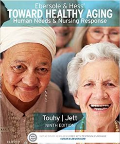 Ebersole & Hess Toward Healthy Aging Human Needs and Nursing Response 9th Edition