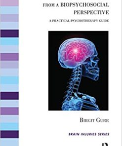 Headaches and Brain Injury from a Biopsychosocial Perspective A Practical Psychotherapy Guide