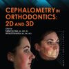 Cephalometry in Orthodontics 2D and 3D