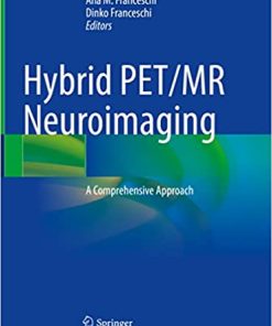 Hybrid PET MR Neuroimaging A Comprehensive Approach