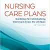 Nursing Care Plans Guidelines for Individualizing Client Care Across the Life Span 10th Edition