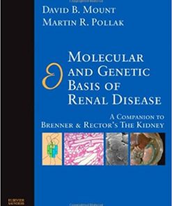 Molecular and Genetic Basis of Renal Disease A Companion to Brenner and Rector’s The Kidney