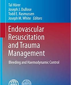 Endovascular Resuscitation and Trauma Management Bleeding and Haemodynamic Control