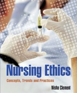 Nursing Ethics Concepts Trends and Practices