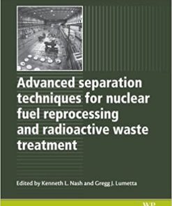 Advanced Separation Techniques for Nuclear Fuel Reprocessing and Radioactive Waste Treatment