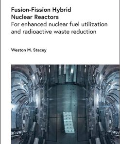 Fusion Fission Hybrid Nuclear Reactors For Enhanced Nuclear Fuel Utilization And Radioactive Waste Reduction