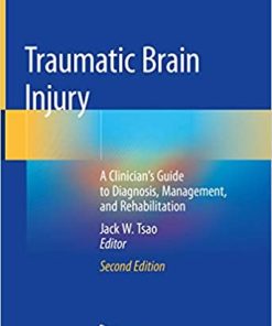 Traumatic Brain Injury A Clinicians Guide to Diagnosis Management and Rehabilitation 2nd Edition
