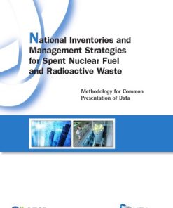 National inventories and Management Strategies For Spent Nuclear Fuel And Radioactive Waste Methodology For Common Presentation Of Data
