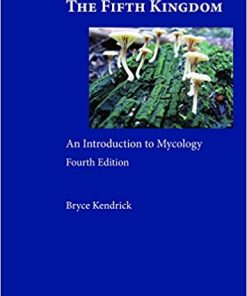 The Fifth Kingdom An Introduction to Mycology 4th Edition