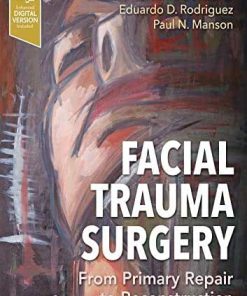 Facial Trauma Surgery From Primary Repair to Reconstruction