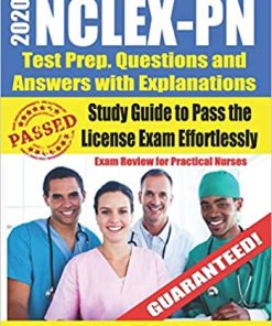 NCLEX PN Test Prep Questions and Answers with Explanations Study Guide to Pass the License Exam Effortlessly Exam Review for Practical Nurses