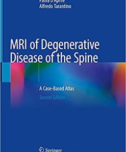 MRI of Degenerative Disease of the Spine A Case Based Atlas 2nd Ed