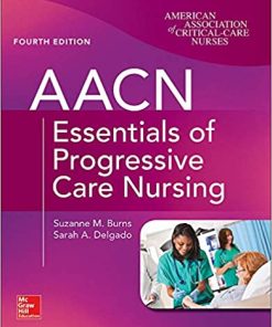 AACN Essentials of Progressive Care Nursing 4th Edition