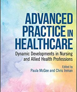Advanced Practice in Healthcare Dynamic Developments in Nursing and Allied Health Professions 4th Edition