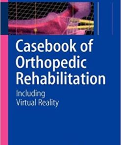Casebook of Orthopedic Rehabilitation Including Virtual Reality