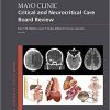 Mayo Clinic Critical and Neurocritical Care Board Review