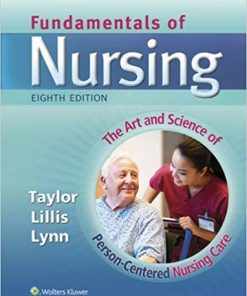 Fundamentals of Nursing The Art and Science of Person Centered Nursing Care 8th Edition