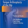 Charnley Low Frictional Torque Arthroplasty of the Hip Practice and Results