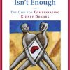 When Altruism Isn’t Enough The Case for Compensating Kidney Donors