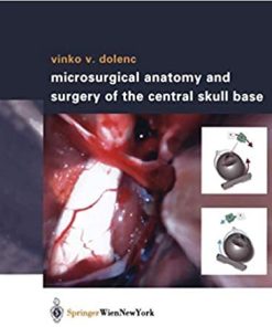 Microsurgical Anatomy and Surgery of the Central Skull Base
