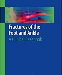 Fractures of the Foot and Ankle A Clinical Casebook