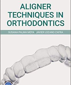 Aligner Techniques in Orthodontics