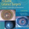 Pediatric Cataract Surgery Techniques Complications and Management 2nd Edition