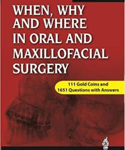 When Why and Where in Oral and Maxillofacial Surgery