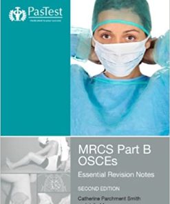 MRCS Part B OSCEs Essential Revision Notes 2nd Edition