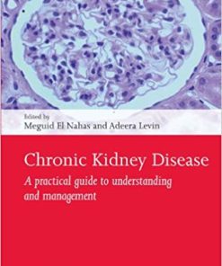 Chronic Kidney Disease A Practical Guide To Understanding And Management