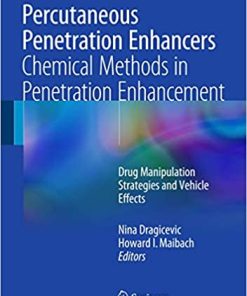 Percutaneous Penetration Enhancers Chemical Methods in Penetration Enhancement Drug Manipulation Strategies and Vehicle Effects