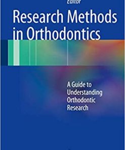 Research Methods in Orthodontics A Guide to Understanding Orthodontic Research