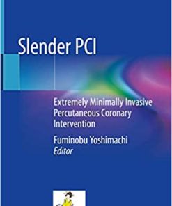 Slender PCI Extremely Minimally Invasive Percutaneous Coronary Intervention