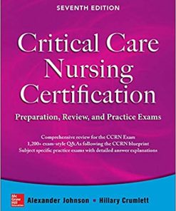Critical Care Nursing Certification Preparation Review and Practice Exams 7th Edition