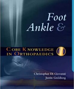 Core Knowledge in Orthopaedics Foot and Ankle