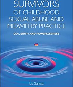 Survivors of Childhood Sexual Abuse and Midwifery Practice CSA Birth and Powerlessness