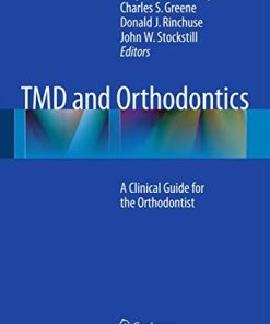 TMD and Orthodontics A Clinical Guide For The Orthodontist