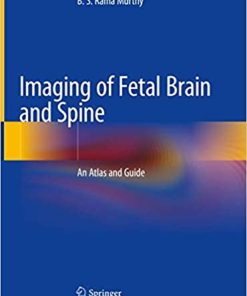 Imaging of Fetal Brain and Spine An Atlas and Guide