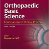 Orthopaedic Basic Science Foundations of Clinical Practice 5th Edition