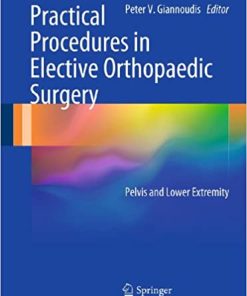 Practical Procedures in Elective Orthopaedic Surgery Pelvis and Lower Extremity